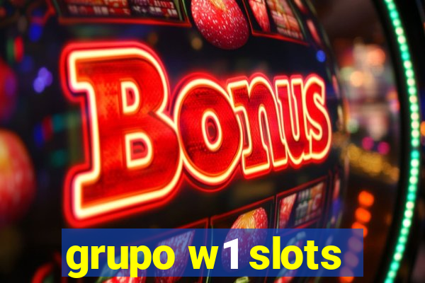 grupo w1 slots